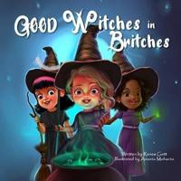 Good Witches in Britches