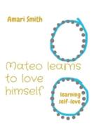 Mateo Learns to Love Himself