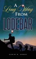 A Long Way from Lodebar