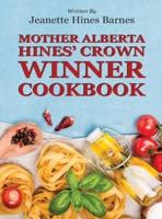 Mother Alberta Hines' Crown Winner Cookbook