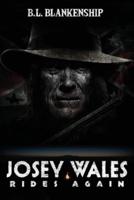 Josey Wales Rides Again