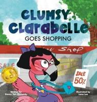Clumsy Clarabelle Goes Shopping