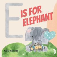 E Is For Elephant