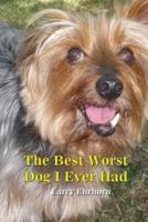 The Best Worst Dog I Ever Had