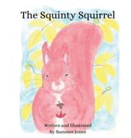 The Squinty Squirrel