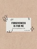 Forgiveness Is for Me