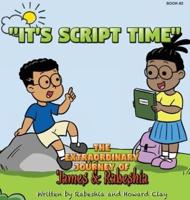 The Extraordinary Journey of James and Rabeshia "It's Script Time"