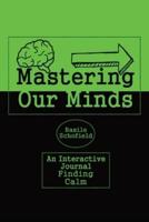 Mastering Our Mind's