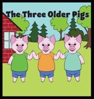 The Three Older Pigs