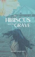 The Hibiscus and the Grave