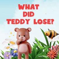 What Did Teddy Lose?
