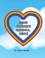 Rein's Favorite Rainbow...Neon!
