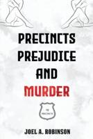 Precincts, Prejudice and Murder