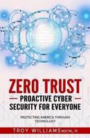Zero Trust Proactive Cyber Security For Everyone
