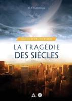 Guide D'Étude Pour La Tragédie Des Siècles