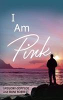 I Am Pink