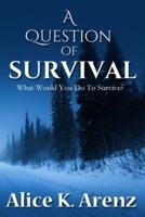 A Question of Survival