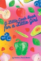 A Little Cook Book for a Little Girl