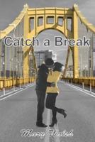 Catch a Break
