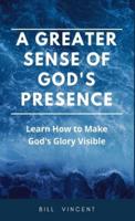 A Greater Sense of God's Presence