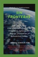 Sin Fronteras Env Isioning Y Vive Una Comunidad De Creyentes Iglesia Sin Muros, Fronteras Y Denominaciones