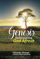 Genesis - Rediscovering God Afresh