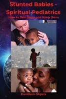 Stunted Babies - Spiritual Pediatrics