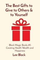 The Best Gifts to Give to Others & To Yourself