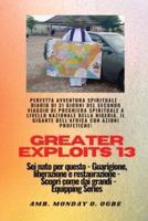 Greater Exploits - 13 - Perfetta Avventura Spirituale - Diario Di 31 Giorni Del Secondo Viaggio