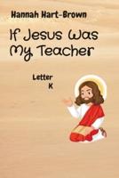 If Jesus Was My Teacher