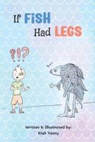 If Fish Had Legs