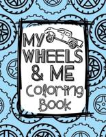 My Wheels and Me Coloring Book