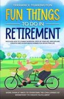 Fun Things To Do In Retirement