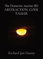 The Domestic Marine (R) ABSTRACTION CODE TALKER