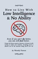 How to Live With Low Intelligence & No Ability