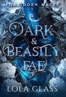 Dark & Beastly Fae