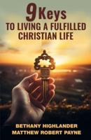 9 Keys to Living a Fulfilled Christian Life