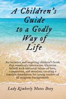 A Children's Guide To A Godly Way of Life