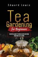 Tea Gardening for Beginners