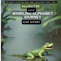 Alligator Alex's Whirling Alphabet Journey