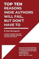 Top Ten Reasons Indie Authors Will Fail, But Don't Have To
