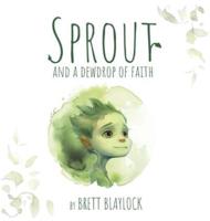 Sprout and a Dewdrop of Faith
