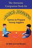 The Awesome Companion Book for Junior Jugglers