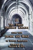 The Three Distinct Knocks Along With Jachin and Boaz