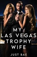 My Las Vegas Trophy Wife