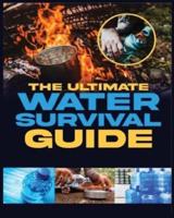 The Ultimate Water Survival Guide