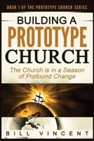 Building a Prototype Church (Large Print Edition)