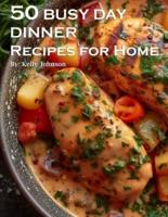 50 Busy Day Dinner Recipes for Home