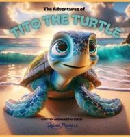 The Adventures of Tito the Turtle
