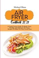 Air Fryer Cookbook 2021